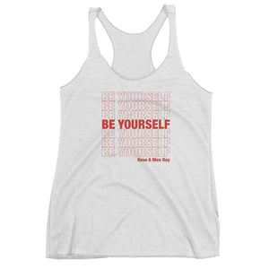 Be Yourself Racerback Tank