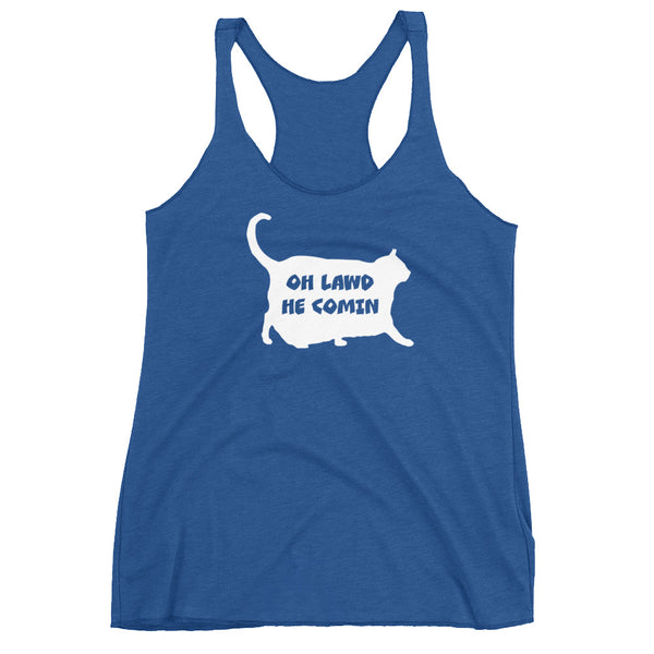 Oh Lawd He Comin Racerback Tank