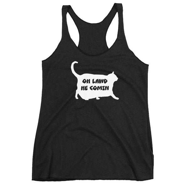 Oh Lawd He Comin Racerback Tank